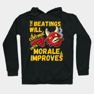 The beatings will continue until morale improves Hoodie